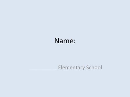 Name: __________ Elementary School. Term 1 Aesthetic & Artistic Development.