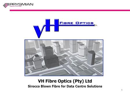 VH Fibre Optics (Pty) Ltd Sirocco Blown Fibre for Data Centre Solutions 1.
