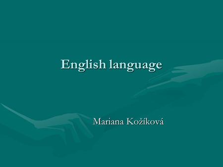 English language Mariana Kožíková. LONDON „ When a man is tired of London, he is tired of world, because London has it all.“ (Samuel Johnson 1777) (Samuel.
