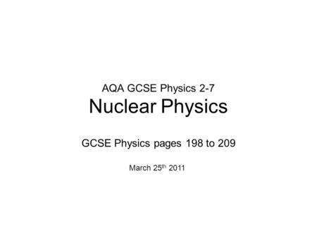 AQA GCSE Physics 2-7 Nuclear Physics