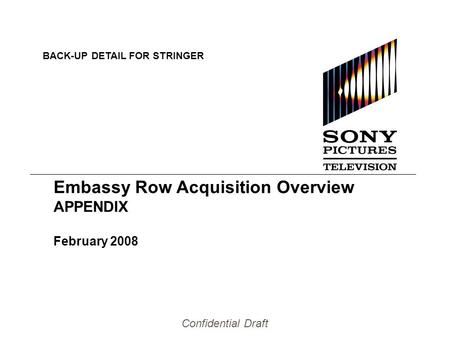 Confidential Draft Embassy Row Acquisition Overview APPENDIX February 2008 BACK-UP DETAIL FOR STRINGER.