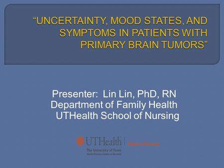 Presenter: Lin Lin, PhD, RN Department of Family Health UTHealth School of Nursing.