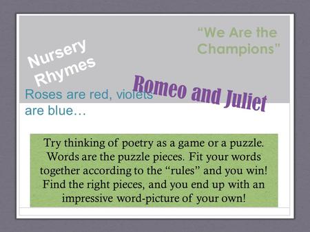Romeo and Juliet Nursery Rhymes “We Are the Champions”