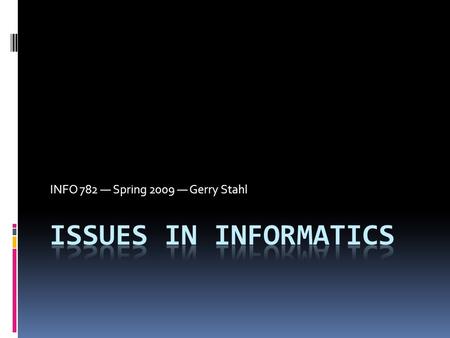 INFO 782 — Spring 2009 — Gerry Stahl. You Tube: “Information R/evolution”