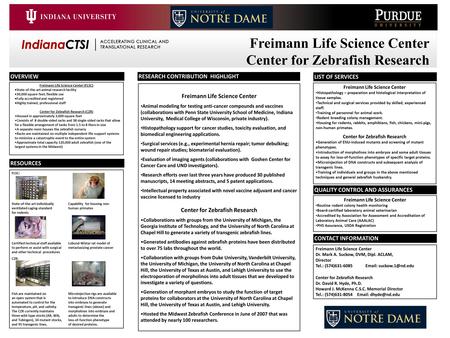 Freimann Life Science Center (FLSC)  State-of-the-art animal research facility  30,000 square feet, flexible use  Fully accredited and registered 