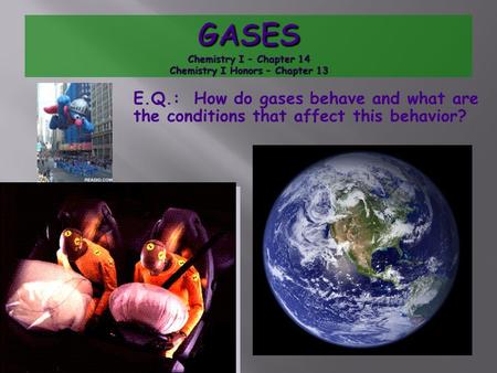 E.Q.: How do gases behave and what are the conditions that affect this behavior?