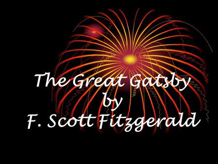 The Great Gatsby by F. Scott Fitzgerald. The Lost Generation  The years immediately after World War I brought a highly vocal rebellion against established.