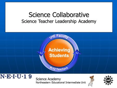 Science Collaborative Science Teacher Leadership Academy Science Academy Northeastern Educational Intermediate Unit.