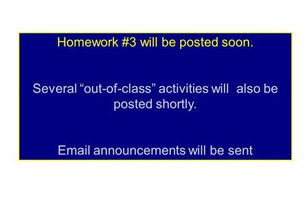 Homework #3 will be posted soon.