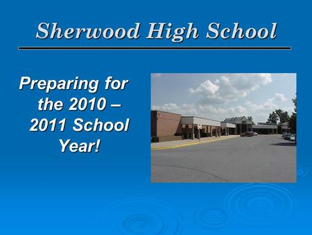 Sherwood High School Preparing for the 2010 – 2011 School Year!