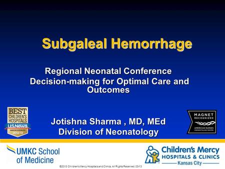 Subgaleal Hemorrhage Regional Neonatal Conference