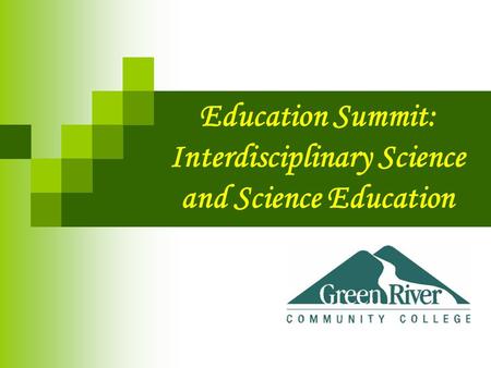 Education Summit: Interdisciplinary Science and Science Education.