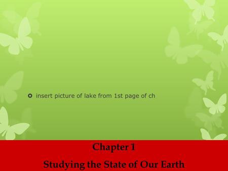 Studying the State of Our Earth