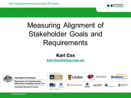 15th November 2005 1 Measuring Alignment of Stakeholder Goals and Requirements Karl Cox