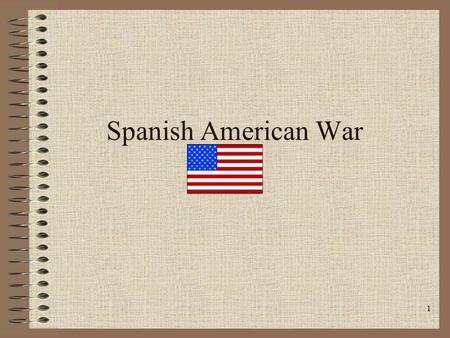 1 Spanish American War. 2 Overview  Causes  Message to Garcia-    Leaders  Timeline-Events.