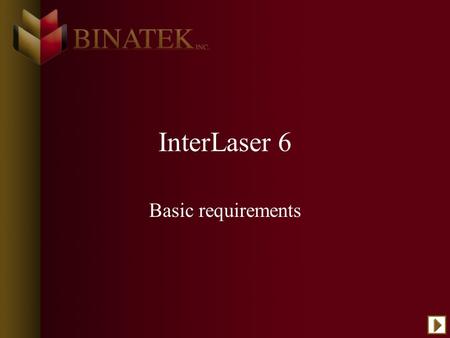 InterLaser 6 Basic requirements. What we need from customers File(s) –Formatted ASCII file(s) with overflow* detailFormatted ASCII file(s) OR –Dumping.