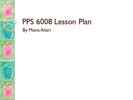 PPS 6008 Lesson Plan By Mona Aliari.