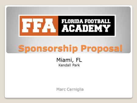 Sponsorship Proposal Marc Cerniglia Miami, FL Kendall Park.