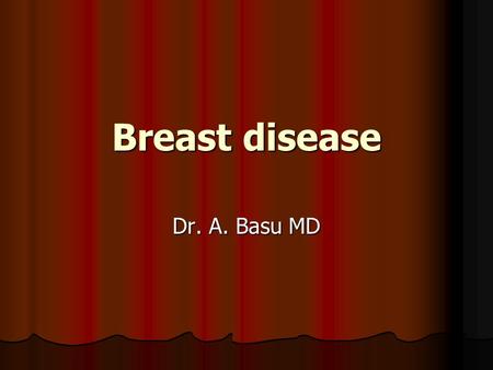 Breast disease Dr. A. Basu MD.
