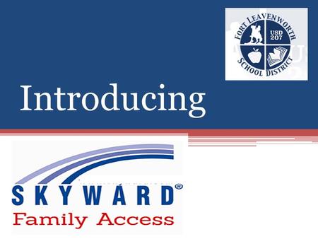 Introducing. Where do you find the internet link and more info about Family Access? www.usd207.org Click on Parents.