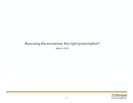 Rescuing the eurozone: the right prescription? March 8, 2012 0.