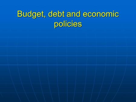 Budget, debt and economic policies. What are the main sources of income and expenditures for the goverment in Canada? Sources of income: -Taxes (individual.