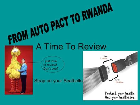 A Time To Review Strap on your Seatbelts I just love to review! Don’t you?