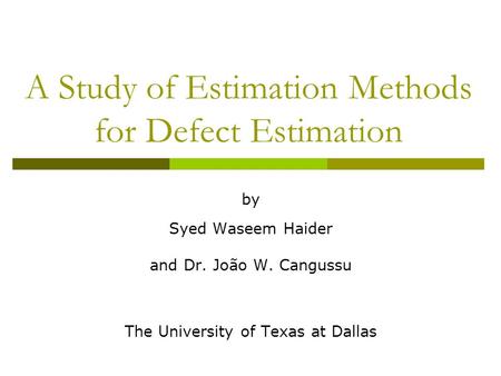 A Study of Estimation Methods for Defect Estimation