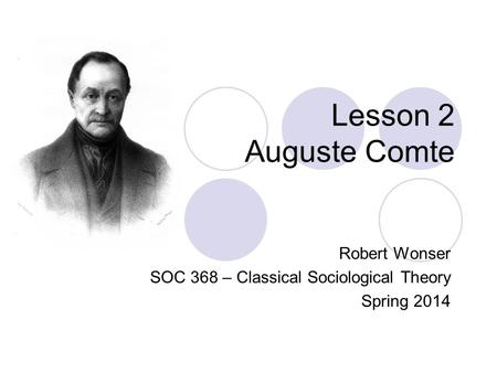 Robert Wonser SOC 368 – Classical Sociological Theory Spring 2014