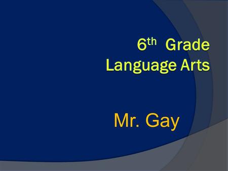 Mr. Gay. Support/Communication  Teacher Website: gcps-rongay.onmycalendar.com  Parent Portal. You have access to grades daily. Register in the front.