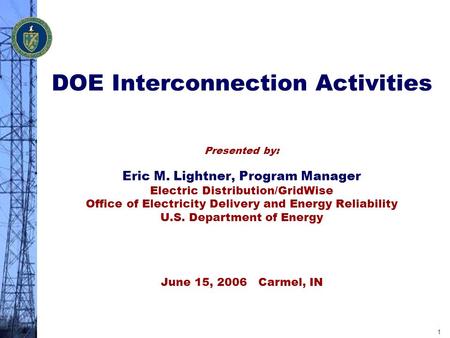 DOE Interconnection Activities Presented by: Eric M