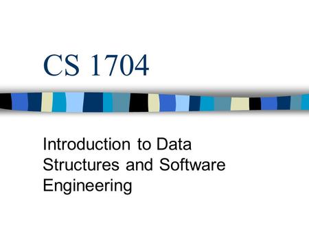 CS 1704 Introduction to Data Structures and Software Engineering.