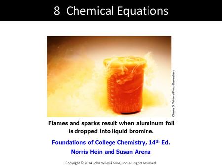 8 Chemical Equations Flames and sparks result when aluminum foil