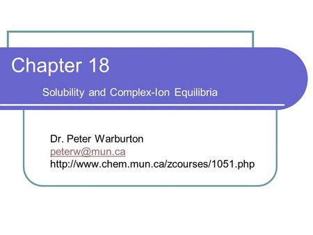 Chapter 18 Solubility and Complex-Ion Equilibria
