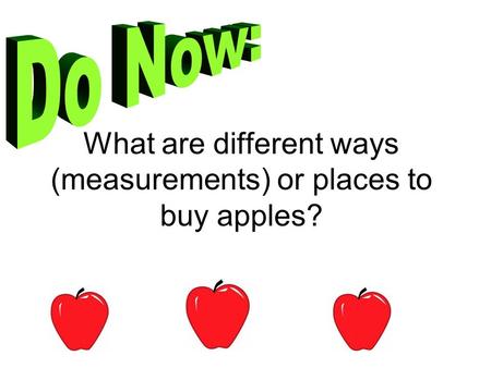 What are different ways (measurements) or places to buy apples?