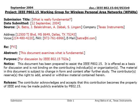 Doc.: IEEE 802.15-04/0533r0 Submission September 2004 Anuj Batra et al., Texas InstrumentsSlide 1 Project: IEEE P802.15 Working Group for Wireless Personal.