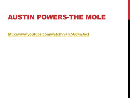 AUSTIN POWERS-THE MOLE