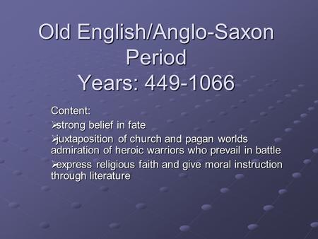 Old English/Anglo-Saxon Period Years: