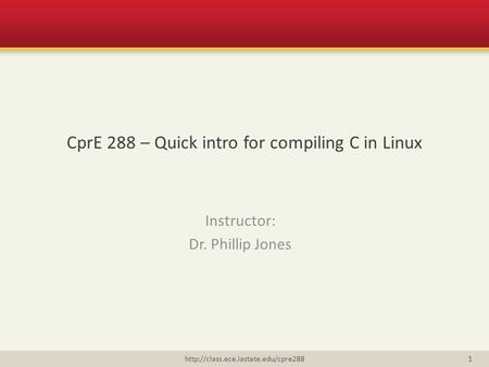 CprE 288 – Quick intro for compiling C in Linux