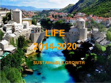 A project implemented by the HTSPE consortium This project is funded by the European Union SUSTAINABLE GROWTH LIFE2014-2020.