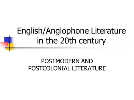 English/Anglophone Literature in the 20th century