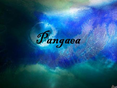 Pangaea. A puzzle of epic proportions The super continent of Pangaea was once made up of all the land masses we recognize on our earth today. Everyone.