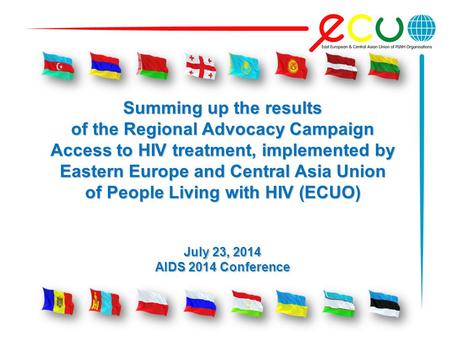 Summing up the results of the Regional Advocacy Campaign Access to HIV treatment, implemented by Eastern Europe and Central Asia Union of People Living.