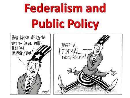 Federalism and Public Policy. “State”-side … State constitutions are more detailed and sometimes confer more rights than the federal one State constitutions.