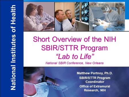 Short Overview of the NIH SBIR/STTR Program “Lab to Life”