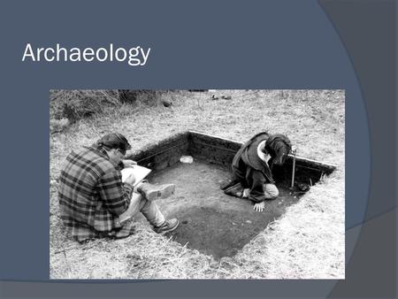 Archaeology.