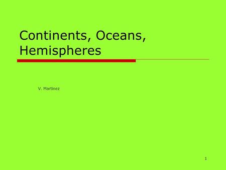 Continents, Oceans, Hemispheres