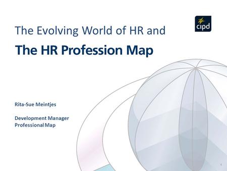 Rita-Sue Meintjes Development Manager Professional Map The Evolving World of HR and.