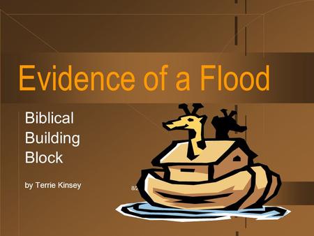 8/27/2015 Evidence of a Flood Biblical Building Block by Terrie Kinsey.