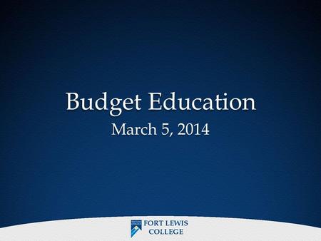1 March 5, 2014 Budget Education. Agenda External Environment External Environment Financial Structure Financial Structure General Fund Budget Overview.